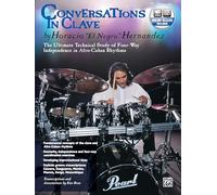 Conversations in clave +cd: The Ultimate Technical Study of Four-Way Independence in Afro-Cuban Rhythms