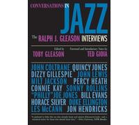 Conversations in Jazz: The Ralph J. Gleason Interviews