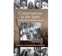 Conversations in the Spirit: Lex Hixon's Wbai 'in the Spirit' Interviews: a Chronicle of the Seventie
