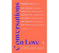 Conversations on Love: Lovers, Strangers, Parents, Friends, Endings, Beginnings