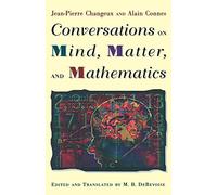 Conversations on Mind, Matter, and Mathematics