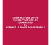 Conversations On The Plurality Of Worlds (unabridged) (audiolibro)