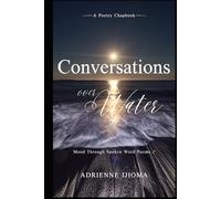 Conversations Over Water: Mood Through Spoken Word Poems 2