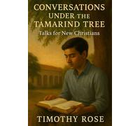 Conversations Under the Tamarind Tree: Talks for New Christians