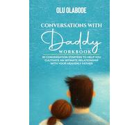 CONVERSATIONS WITH DADDY: 30 Conversation starters to help you cultivate an intimate relationship with your heavenly Father