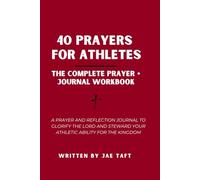 Conversations with God: A 40-Day Athlete’s Prayer Journey: A Prayer and Reflection journal to Glorify the Lord and Steward Your Athletic Ability for the Kingdom