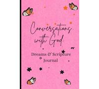 Conversations with God: Dreams and Scripture: A Guided Journal for Spiritual Insight and Personal Revelation