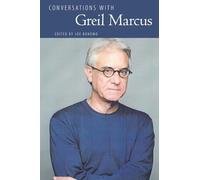 Conversations with Greil Marcus (Literary Conversations Series)