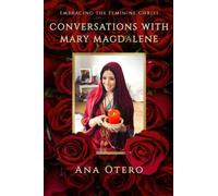 Conversations with Mary Magdalene: Embracing the Feminine Christ