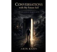 Conversations with My Future Self: Not every version of you gets to survive.