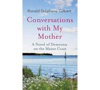 Conversations With My Mother: A Novel of Dementia on the Maine Coast (Premier Fiction)