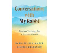 Conversations with My Rabbi: Timeless Teachings for a Fractured World