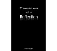 Conversations With My Reflection