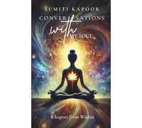 Conversations With My Soul: Whispers from Within