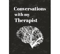 Conversations with my Therapist: Things I’ll forget if I don’t write them down | Notebook | Self reflection Journal