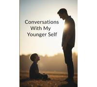 Conversations With My Younger Self: A Journal to Heal the Inner Child