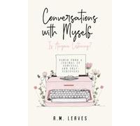 Conversations with Myself: Is Anyone Listening?