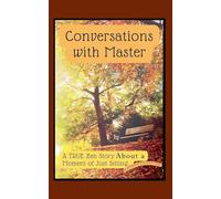 Conversations with Nature: A True Zen Story About a Moment of Just Sitting: 2 (Way of Life)