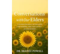 Conversations with Our Elders: A Guided Journal to Preserve the Wisdom, Love, and Legacy of Our Seniors