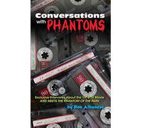 Conversations with Phantoms: Exclusive Interviews About the 1978 TV Movie, Kiss Meets the Phantom of the Park (hardback)