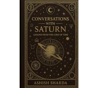 Conversations with Saturn: Lessons from the Lord of Time