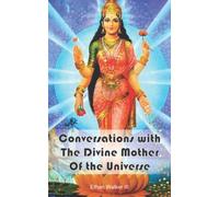 Conversations with the Divine Mother of the Universe
