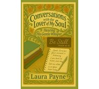 Conversations with the Lover of My Soul: Hearing His Gentle Whisper