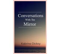 Conversations with the Mirror