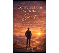 Conversations With the Soul: Lyrical Décimas in English and Spanish (The Soul Trilogy)