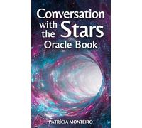Conversations with the Stars: An Oracle Book with 238 Messages of Spiritual Guidance and Inner Wisdom (The Clarity Oracle Series)