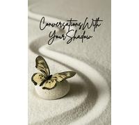 Conversations With Your Shadow