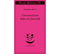Conversazioni dopo un funerale (Piccola biblioteca Adelphi)