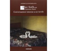 Conversazioni intorno a un tavolo. Ediz. illustrata (Lezioni di fotografia)