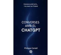 CONVERSES AMB EL ChatGPT: Conviure amb la IA... i no deixar-hi la pell (Holostum Edicions)