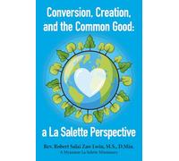 Conversion, Creation, and the Common Good: a La Salette Perspective