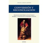 Conversión y reconciliación: Tratado histórico-teológico sobre la penitencia postbautismal (Fuera de Colección)