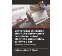Conversione di centrali elettriche alimentate a petrolio in centrali elettriche alimentate a carbone e gas: Progettazione di centrali elettriche