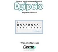 Conversor Base 10 Para Sistema Numérico Egípcio Programado No Lazarus