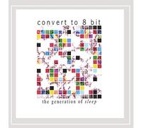 Convert to 8 Bit - Generation of Sleep