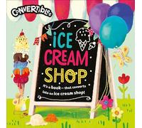 Convertible Ice Cream Shop: Three toddler-friendly activities in one fold-out pack: a sit-inside shop, interactive playmat and engaging story!