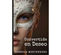 Convertida en Deseo: El despertar del poder y la sumisión