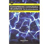 Convertidores conmutados de potencia. Test de autoevaluación: 1 (MARCOMBO UNIVERSITARIA)