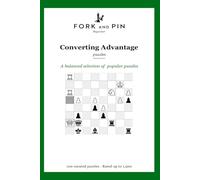Converting Advantage: 100 curated beginner chess puzzles (Fork & Pin Presents: Beginner Chess Puzzles)