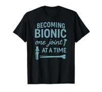 Convertirse en biónico: diversión en la cirugía Articular de Rodilla o Cadera Camiseta