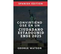 CONVERTIRSE EN CIUDADANO ESTADOUNIDENSE EN 2025: LIBRO DE EXAMEN DE PREPARACIÓN PARA CONVERTIRSE EN CIUDADANO ESTADOUNIDENSE, 200 PREGUNTAS CÍVICAS DEL USCIS Y REVISIÓN (BECOMING A US CITIZEN 2025)