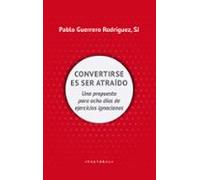convertirse en ser atraido: una propuesta para ocho dias de ejercicios