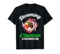 Convertirse en Vegetariano es un Gran bistec perdido Camiseta