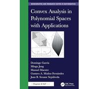 Convex Analysis in Polynomial Spaces with Applications (Chapman & Hall/CRC Monographs and Research Notes in Mathematics)