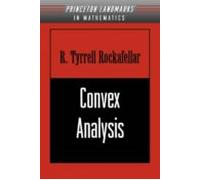 Convex Analysis (revised) (princeton Landmarks In Mathematics And Phys