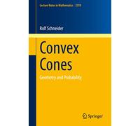 Conos convexos: Geometría y probabilidad – Lecture Notes in Mathematics 2319 – Springer Verlag